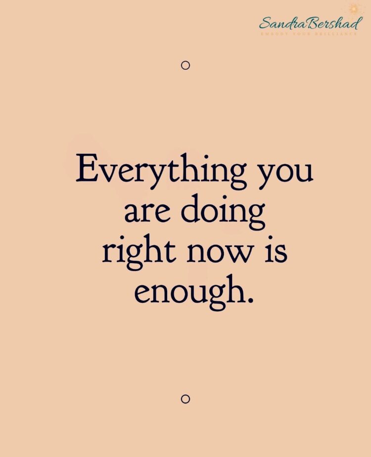 Everything You Are Doing Right Now is Enough 1